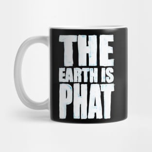 The Earth is Phat Mug